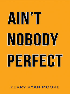 cover image of Ain't Nobody Perfect
